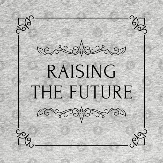 raising the future by Spinkly